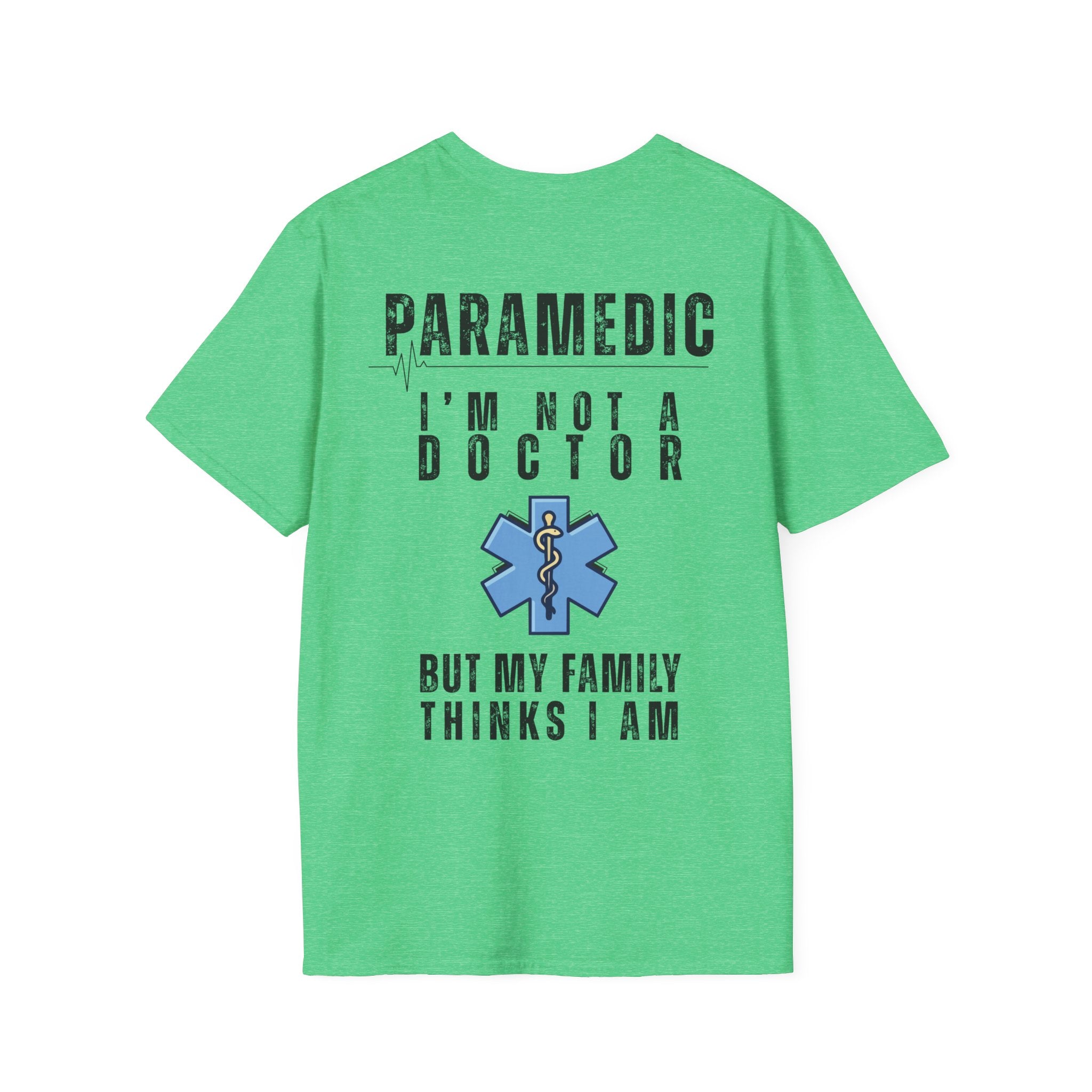 Paramedic T-Shirt — “I’m Not a Doctor But My Family Thinks I Am”