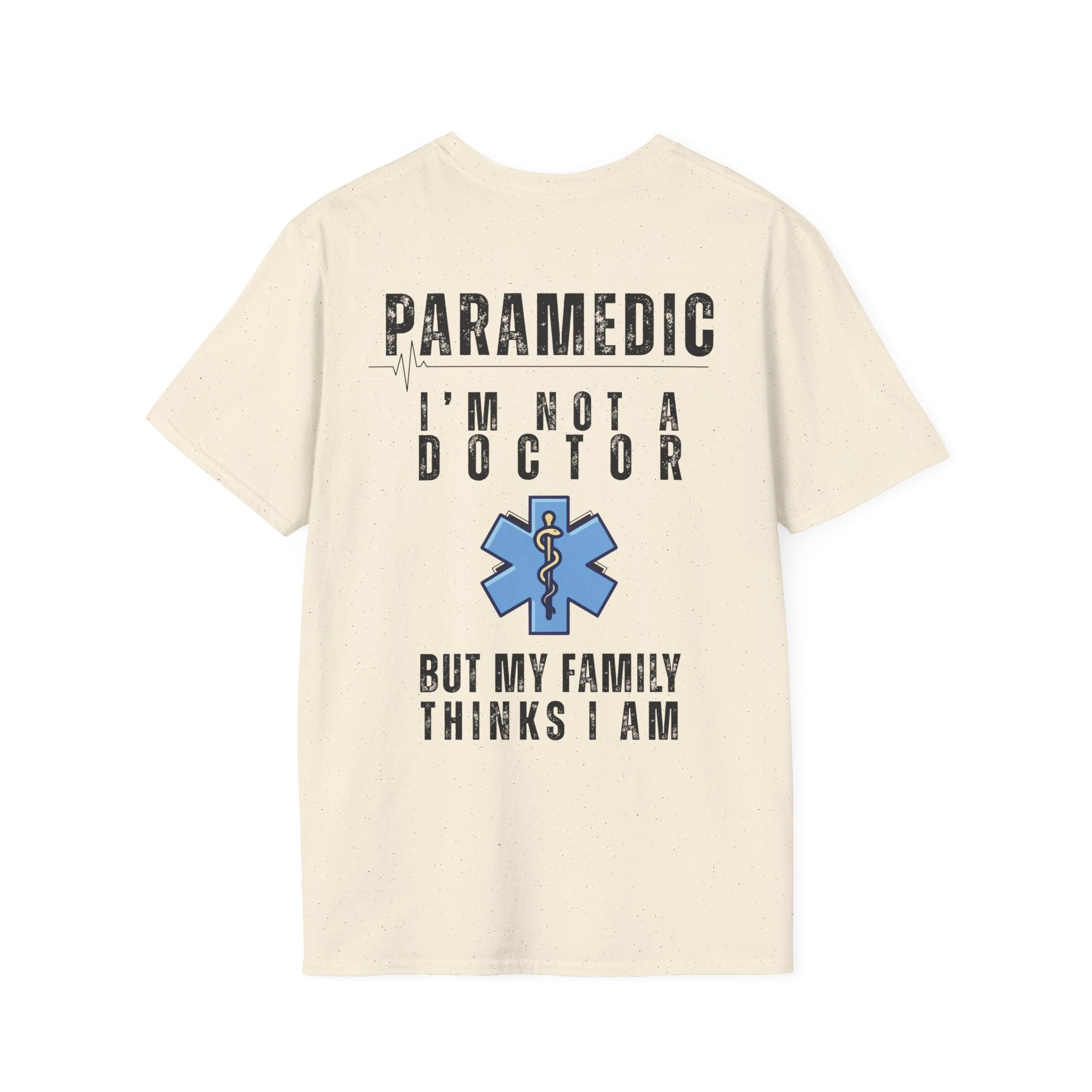 Paramedic T-Shirt — “I’m Not a Doctor But My Family Thinks I Am”