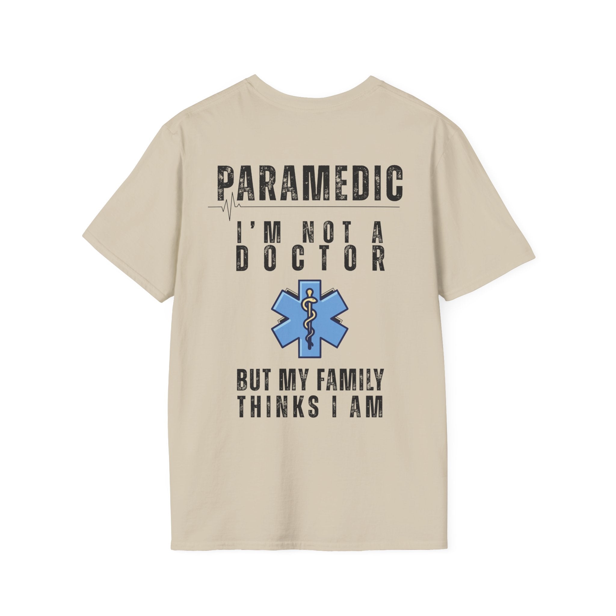Paramedic T-Shirt — “I’m Not a Doctor But My Family Thinks I Am”