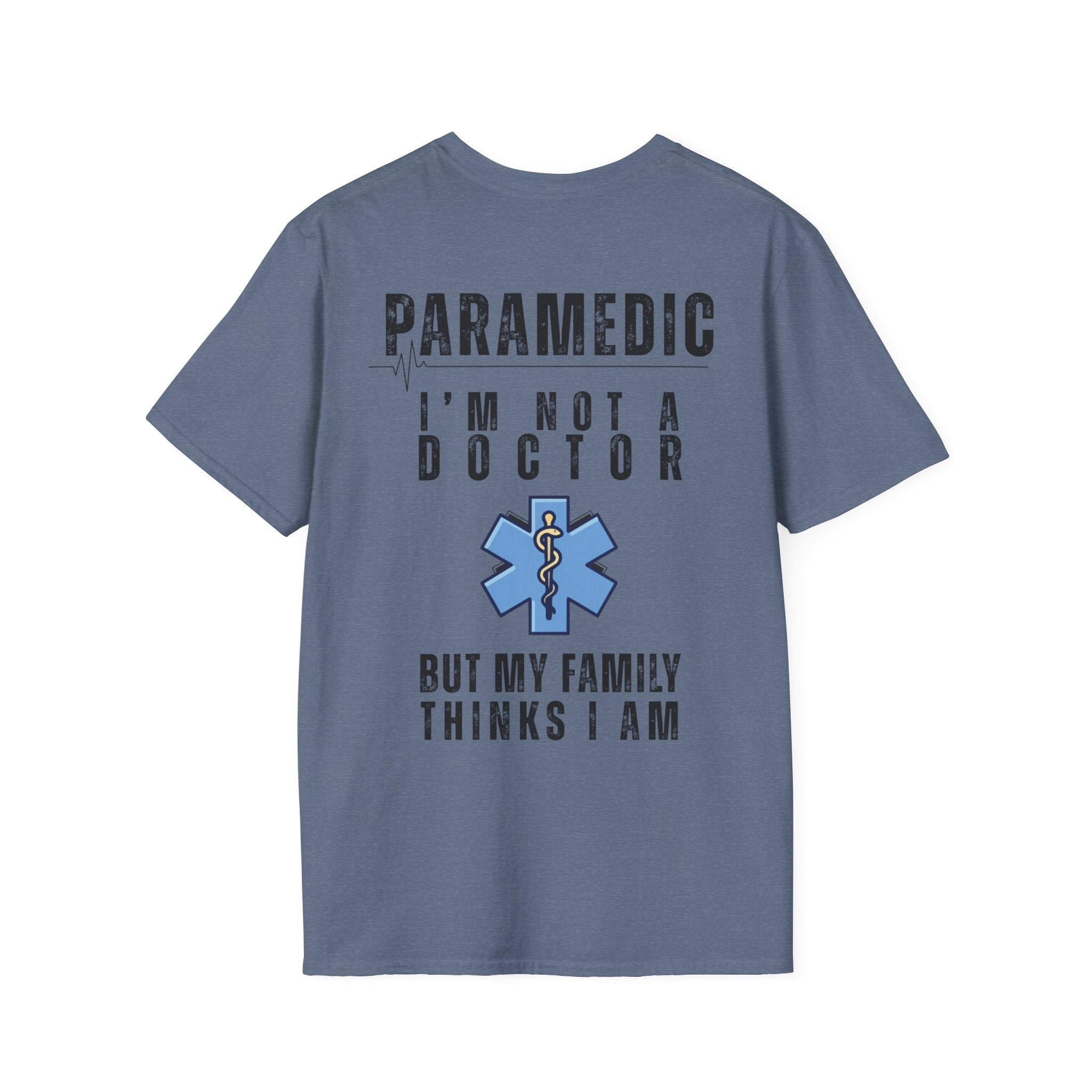 Paramedic T-Shirt — “I’m Not a Doctor But My Family Thinks I Am”
